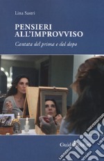 Pensieri all'improvviso. Cantata di prima e dopo libro