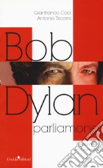 Bob Dylan. Parliamone libro