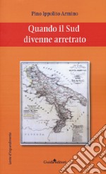 Quando il sud divenne arretrato libro