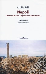 Napoli. Cronaca di una implosione annunciata libro