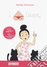 I love cellulite. Ediz. a colori libro