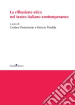 La riflessione etica nel teatro italiano contemporaneo libro