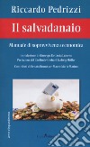 Il salvadanaio. Manuale di sopravvivenza economica libro