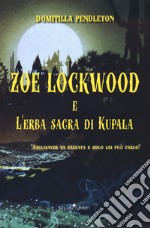 Zoe Lockwood e l'erba sacra di Kupala libro