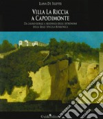 Villa La Riccia a Capodimonte. Da casino rurale a residenza degli astronomi della Reale Specola Borbonica. Ediz. illustrata libro