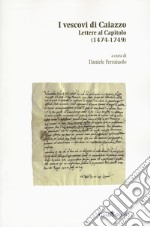 I vescovi di Caiazzo. Lettere al Capitolo (1474-1749) libro