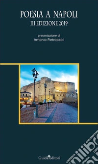 Poesia a Napoli. 3ª edizione 2019 libro