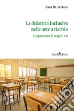 La didattica inclusiva nelle aree a rischio. L'esperienza di Napoli est