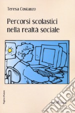 Percorsi scolastici nella realtà sociale