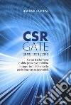 CRS gate. Come trasformare la sfida per la sostenibilità in opportunità di crescita per le imprese responsabili libro