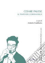 Cesare Pavese. Al tempo del coronavirus libro