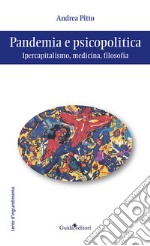 Pandemia e psicopolitica. Ipercapitalismo, medicina, filosofia libro