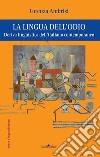 La lingua dell'odio. Deriva linguistica dell'italiano contemporaneo libro