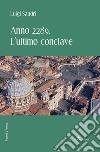 Anno 2289. L'ultimo conclave libro di Sandri Luigi