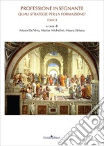 Professione insegnante. Quali strategie per la formazione? libro