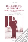 Una poltrona al San Carlo. Cronache di vita musicale napoletana (1958-2000) libro di Rossi Sandro