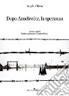 Dopo Auschwitz, la speranza libro di Cirasa Angelo