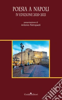 Poesia a Napoli. 4ª edizione 2020-2021 libro