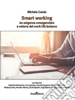 Smart working. Da esigenza emergenziale a vettore del work life balance libro