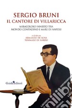 Sergio Bruni, il cantore di Villaricca. Miracoloso innesto tra mondo contadino e mare di Napoli