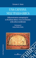 Una capanna nell'Italia greca. Riflessioni storico-antropologiche su Meridione ebraico e tracce di ebraismo nella cultura meridionale libro