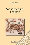 Non smettere mai di sognare libro di Militerni Roberto