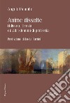 Anime dissolte. Odisseo, Tiresia ed altri demoni di periferia libro