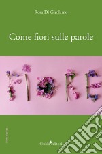 Come fiori sulle parole libro