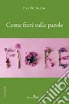 Come fiori sulle parole libro