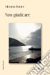 Non giudicare libro