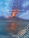 Grand hotel Vesuvio. Napoli, 1882-2022 libro