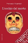 L'occhio del morto libro di Mastriani Francesco