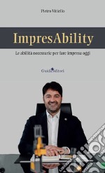 ImpresAbility. Le abilità necessarie per fare impresa oggi. Con QR Code libro