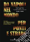 Da Napoli nel mondo per ponti e strade. L'impegno delle partecipazioni statali per lo sviluppo territoriale in Italia e all'estero libro