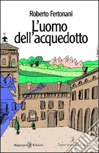 L'uomo dell'acquedotto