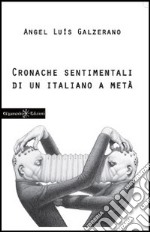 Cronache sentimentali di un italiano a metà libro