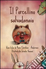 Il porcellino salvadanaio. Con Libro rilegato libro