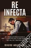 Re infecta libro di Novellini Mauro