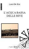 L'acqua bassa delle rive libro