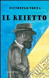 Il reietto. Con Libro in brossura libro di Volta Silvestro