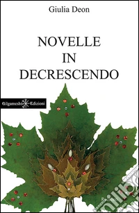 Novelle in decrescendo. Con Libro in brossura