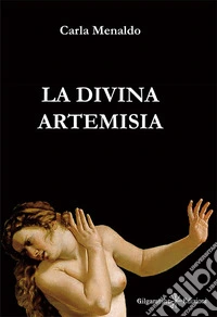 La divina Artemisia. Ediz. integrale. Con Libro in brossura