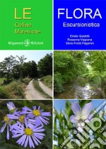 Le colline Moreniche. Flora escursionistica. Con Libro in brossura