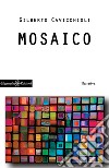 Mosaico. Con Libro in brossura libro