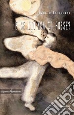 E se Dio non ci fosse? Con Libro in brossura libro