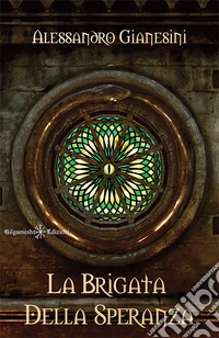 La brigata della speranza. Con Libro in brossura
