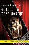 Giulietta deve morire. Con Libro in brossura libro