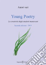 Young poetry. La creatività degli studenti mantovani. Ediz. integrale. Con Libro in brossura