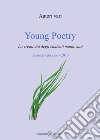 Young poetry. La creatività degli studenti mantovani. Ediz. integrale. Con Libro in brossura libro di La Corte dei Poeti (cur.)