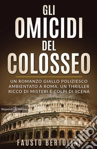 Gli omicidi del Colosseo. Con Libro in brossura